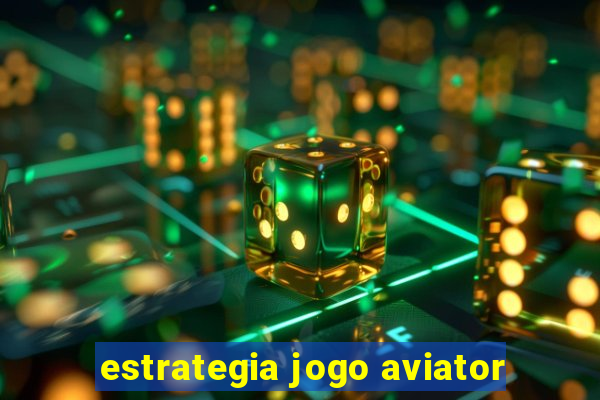 estrategia jogo aviator